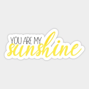 you are my sunshine Sticker